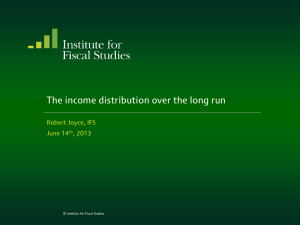 The income distribution over the long run  Robert Joyce, IFS June 14
