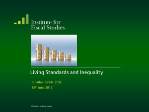 Living Standards and Inequality  Jonathan Cribb  (IFS) 15