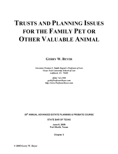 TRUSTS AND PLANNING ISSUES FOR THE FAMILY PET OR OTHER VALUABLE ANIMAL W.