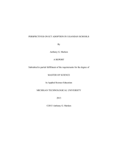 PERSPECTIVES ON ICT ADOPTION IN UGANDAN SCHOOLS By Anthony G. Markon