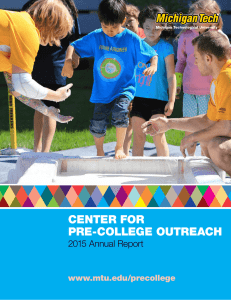 CENTER FOR PRE-COLLEGE OUTREACH 2015 Annual Report www.mtu.edu/precollege