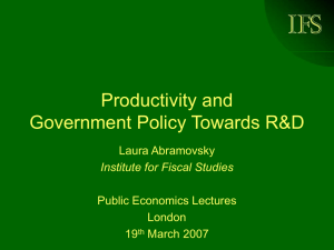 IFS Productivity and Government Policy Towards R&amp;D Laura Abramovsky