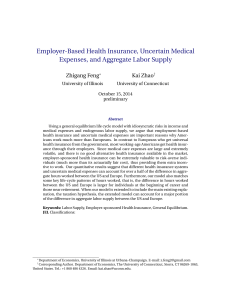 Employer-Based Health Insurance, Uncertain Medical Expenses, and Aggregate Labor Supply Zhigang Feng