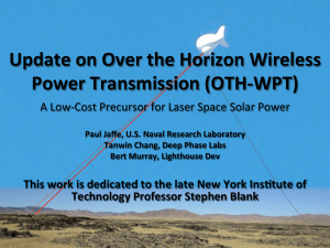 Update	on	Over	the	Horizon	Wireless Power	Transmission	(OTH-WPT) A	Low-Cost	Precursor	for	Laser	Space	Solar	Power