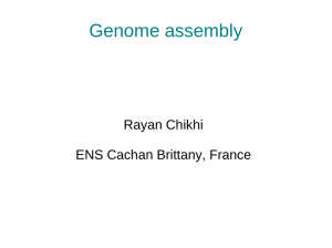 Genome assembly Rayan Chikhi ENS Cachan Brittany, France