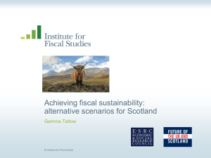 Achieving fiscal sustainability: alternative scenarios for Scotland  Gemma Tetlow