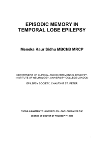 EPISODIC MEMORY IN TEMPORAL LOBE EPILEPSY  Meneka Kaur Sidhu MBChB MRCP