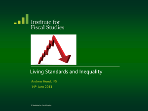 Living Standards and Inequality  Andrew Hood, IFS 14