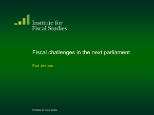 Fiscal challenges in the next parliament  Paul Johnson