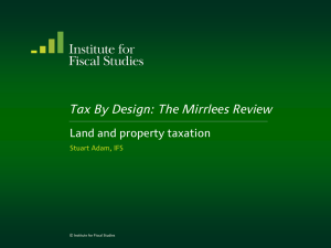Tax By Design: The Mirrlees Review Land and property taxation