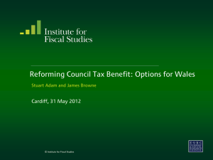 Reforming Council Tax Benefit: Options for Wales Cardiff, 31 May 2012