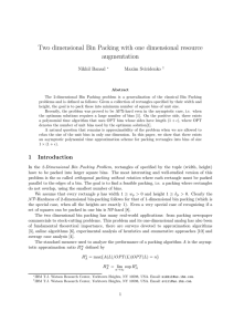 Two dimensional Bin Packing with one dimensional resource augmentation Nikhil Bansal Maxim Sviridenko