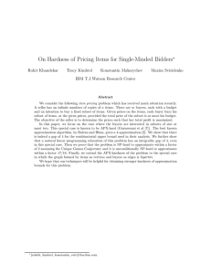 On Hardness of Pricing Items for Single-Minded Bidders ∗ Rohit Khandekar Tracy Kimbrel