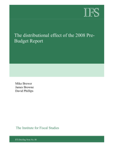 IFS  The distributional effect of the 2008 Pre- Budget Report