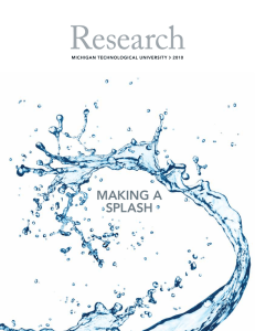 Research MAKING A SPLASH MICHIGAN TECHNOLOGICAL UNIVERSIT Y