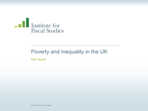 Poverty and Inequality in the UK Rob Joyce