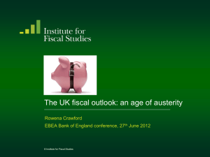 The UK fiscal outlook: an age of austerity  Rowena Crawford