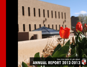 ANNUAL REPORT 2012-2013 TEXAS TECH SCHOOL OF LAW LIBRARY