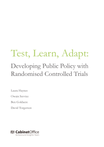 Test, Learn, Adapt: Developing Public Policy with Randomised Controlled Trials Laura Haynes