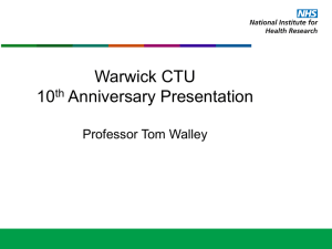 Warwick CTU 10 Anniversary Presentation Professor Tom Walley