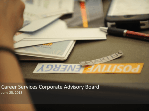 Career Services Corporate Advisory Board June 25, 2013