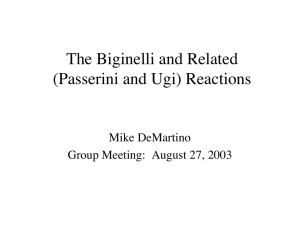The Biginelli and Related (Passerini and Ugi) Reactions Mike DeMartino
