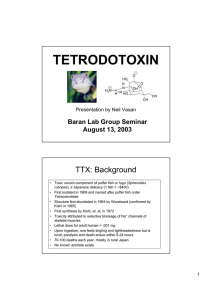 TETRODOTOXIN TTX: Background Baran Lab Group Seminar August 13, 2003