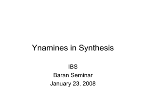 Ynamines in Synthesis IBS Baran Seminar January 23, 2008