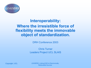 Interoperability: Where the irresistible force of flexibility meets the immovable object of standardization.