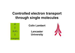 Controlled electron transport through single molecules Colin Lambert Lancaster