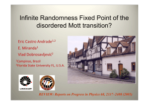 Infinite Randomness Fixed Point of the disordered Mott transition? Eric Castro Andrade