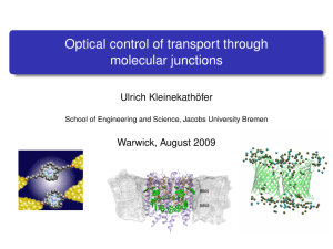 Optical control of transport through molecular junctions Ulrich Kleinekathöfer Warwick, August 2009