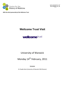 Wellcome Trust Visit University of Warwick Monday 14 February, 2011