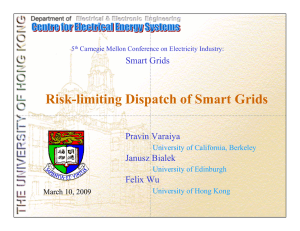 Risk-limiting Dispatch of Smart Grids Smart Grids Pravin Varaiya Janusz Bialek