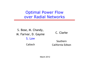 Optimal Power Flow over Radial Networks S. Bose, M. Chandy, ,