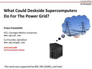 What Could Deskside Supercomputers Do For The Power Grid? Franz Franchetti