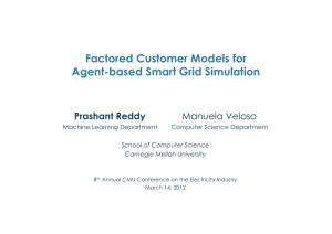 Factored Customer Models for Agent-based Smart Grid Simulation Prashant Reddy Manuela Veloso