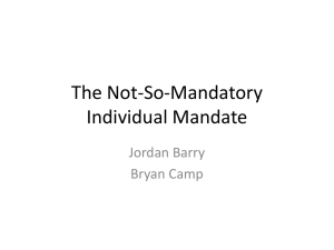 The Not-So-Mandatory Individual Mandate Jordan Barry Bryan Camp