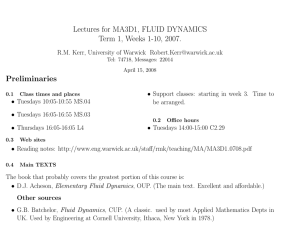 Lectures for MA3D1, FLUID DYNAMICS Term 1, Weeks 1-10, 2007. Preliminaries