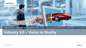 Industry 4.0 – Vision to Reality © Siemens AG 2015 siemens.com