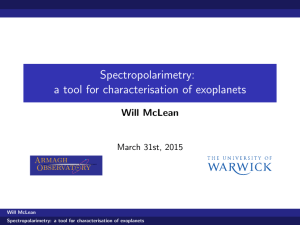 . Spectropolarimetry: a tool for characterisation of exoplanets Will McLean