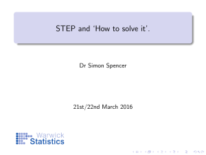 STEP and ‘How to solve it’. Dr Simon Spencer 21st/22nd March 2016