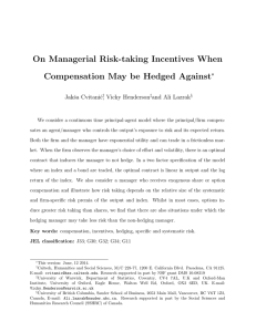 On Managerial Risk-taking Incentives When Compensation May be Hedged Against ∗ Jakˇsa Cvitani´