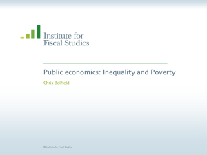 Public economics: Inequality and Poverty Chris Belfield  © Institute for Fiscal Studies