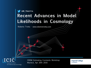 Recent Advances in Model Likelihoods in Cosmology @R_Trotta a - www.robertotrotta.com