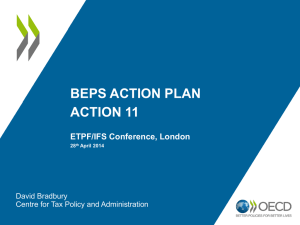 BEPS ACTION PLAN ACTION 11 ETPF/IFS Conference, London David Bradbury