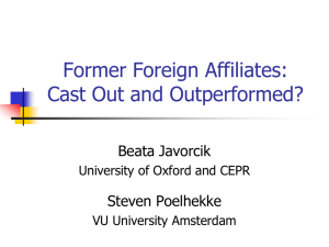 Former Foreign Affiliates: Cast Out and Outperformed? Beata Javorcik Steven Poelhekke