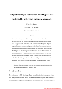 Objective Bayes Estimation and Hypothesis Testing: the reference-intrinsic approach Miguel A. Juárez