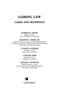 GAMING LAW CASES AND MATERIALS ROBERT M. JARVIS SHANNON