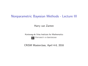 Nonparametric Bayesian Methods - Lecture III Harry van Zanten